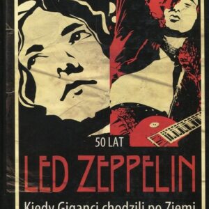 Led Zeppelin Kiedy Giganci chodzili po ziemi