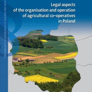 Legal aspects of the organisation and operation of agricultural co-operatives in Poland