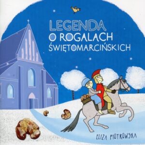 Legenda o rogalach świętomarcińskich