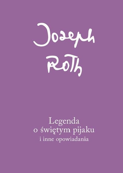 Legenda o świętym pijaku. i inne opowiadania