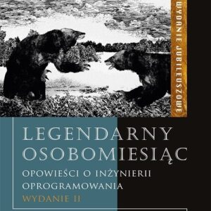 Legendarny osobomiesiąc. Opowieści o inżynierii oprogramowania