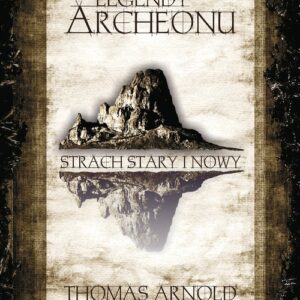 Legendy Archeonu Świat stary i nowy