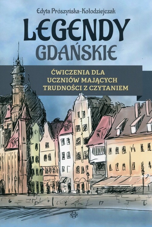 Legendy gdańskie. Ćwiczenia dla uczniów mających trudności z czytaniem