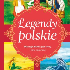 Legendy polskie Dlaczego Bałtyk jest słony i inne opowiadania