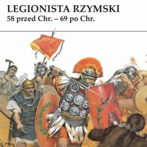 Legionista rzymski 58 przed Chr. - 69 po Chr.