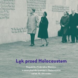 Lęk przed Holocaustem. Republika Federalna Niemiec a amerykańska pamięć o Holocauście od lat 70. XX wieku