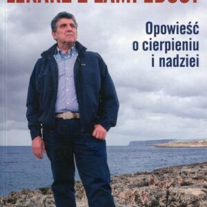 Lekarz z Lampedusy. Opowieść o cierpieniu i nadziei