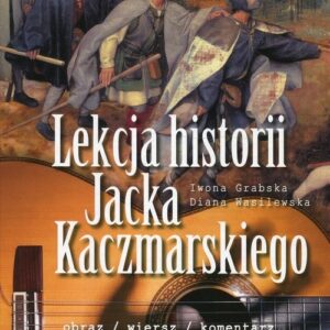 Lekcja historii Jacka Kaczmarskiego