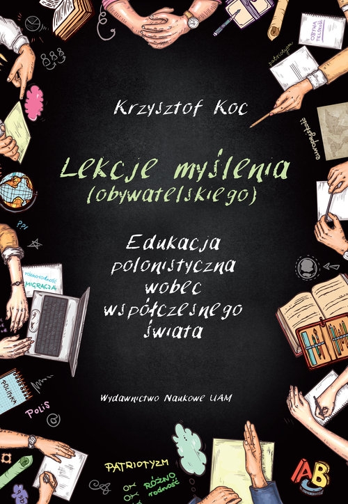 Lekcje myślenia (obywatelskiego).. Edukacja polonistyczna wobec współczesnego świata
