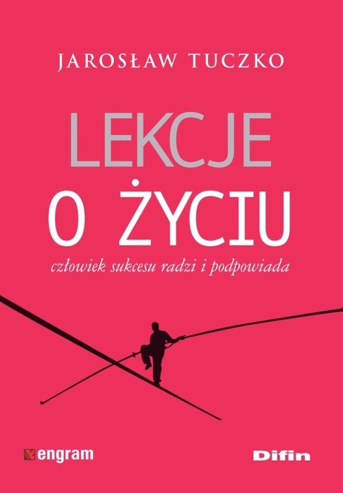 Lekcje o życiu. Człowiek sukcesu radzi i podpowiada