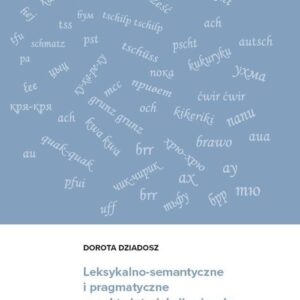 Leksykalno-semantyczne i pragmatyczne aspekty interiekcji w języku polskim, rosyjskim i niemieckim