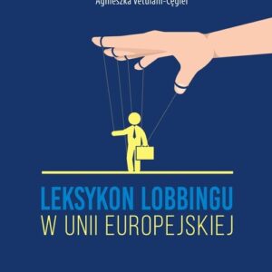Leksykon lobbingu w Unii Europejskiej