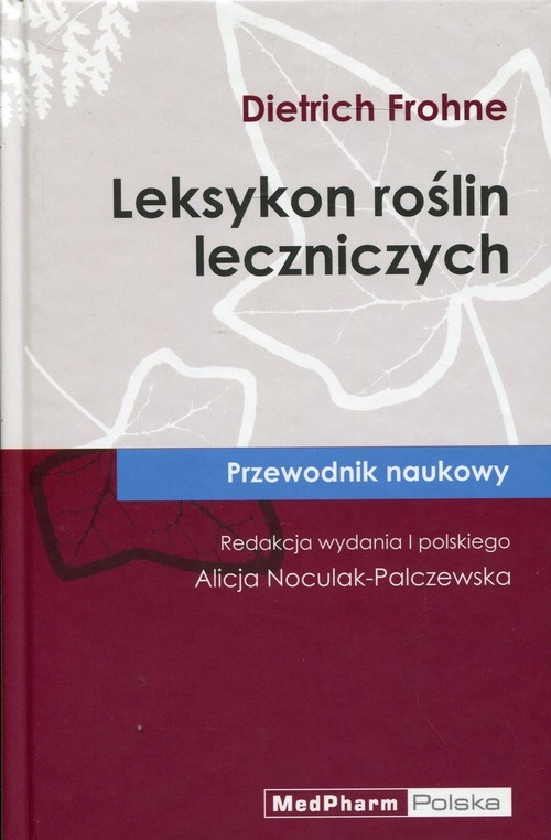 Leksykon roślin leczniczych. Przewodnik naukowy