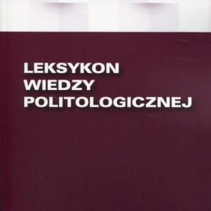 Leksykon wiedzy politologicznej