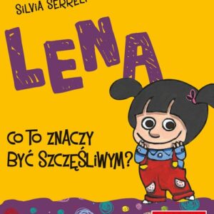 Lena Co to znaczyć być szczęśliwym?