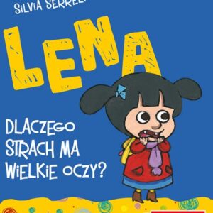 Lena Dlaczego strach ma wielkie oczy?