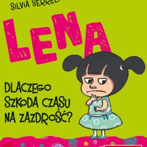 Lena Dlaczego szkoda czasu na zazdrość?