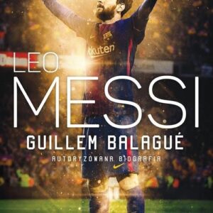 Leo Messi Autoryzowana biografia