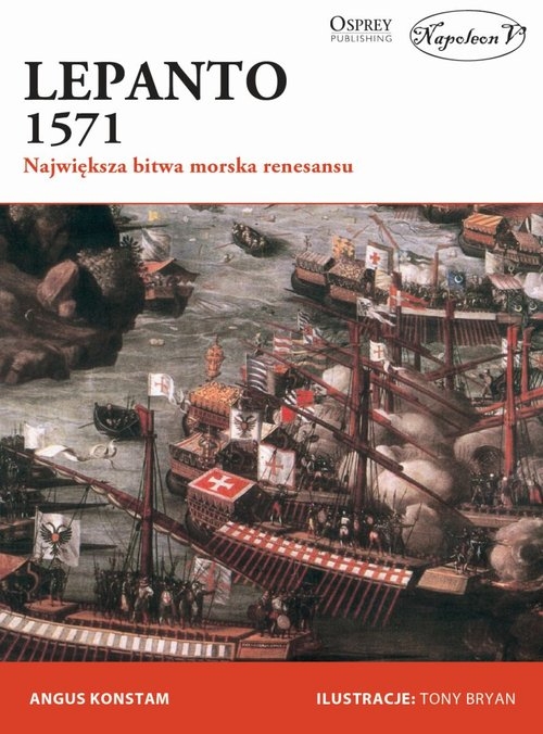 Lepanto 1571. Największa bitwa morska renesansu