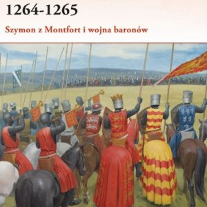 Lewes i Evesham 1264-1265. Szymon z Montfort i wojna baronów