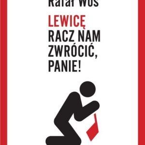Lewicę racz nam zwrócić Panie