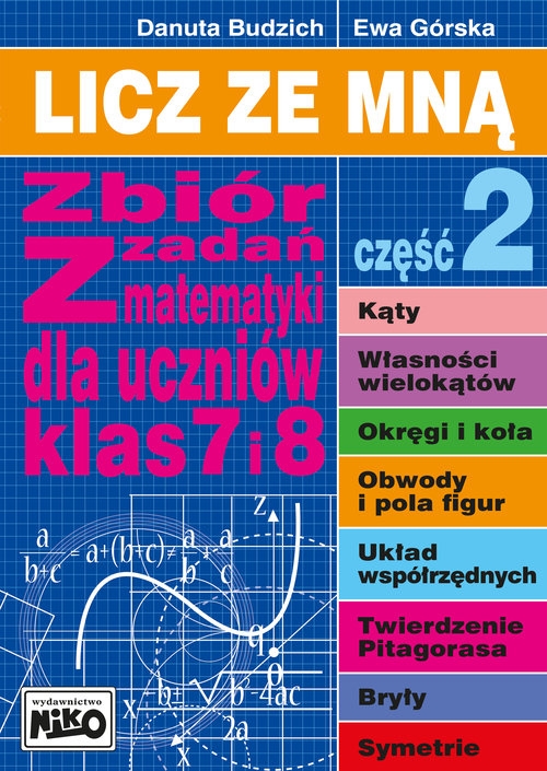 Licz ze mną Zbiór zadań z matematyki dla uczniów klas 7 i 8 Część 2. Licz ze mną