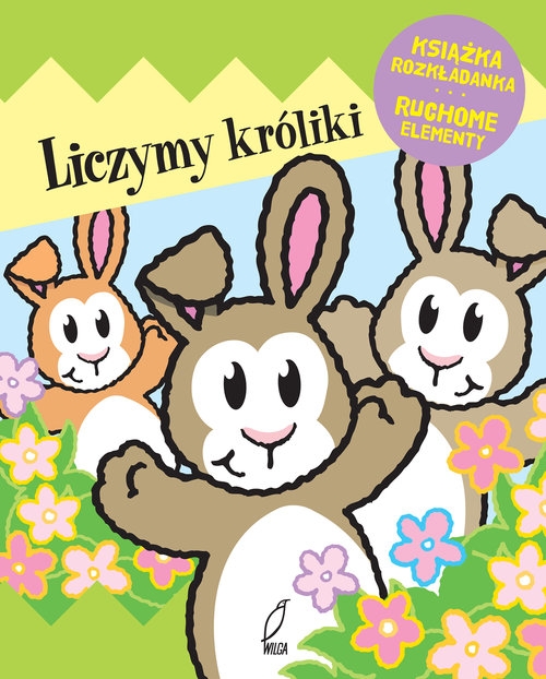 Liczymy króliki Ruchome elementy. Książka rozkładanka