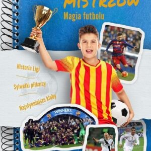 Liga Mistrzów. Magia futbolu
