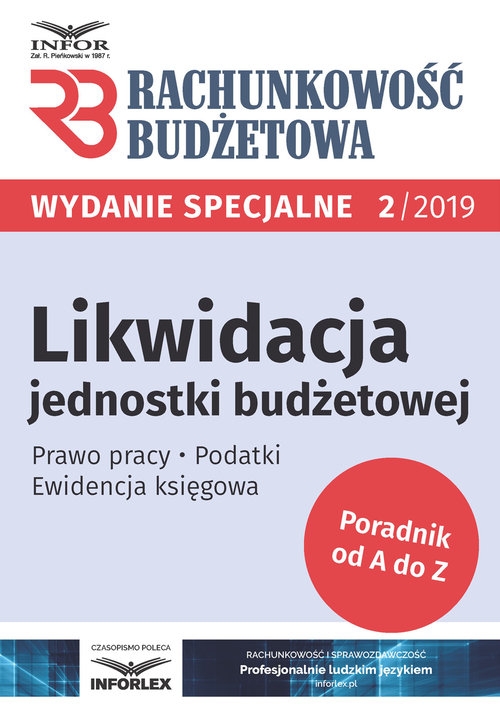 Likwidacja jednostki budżetowej. Prawo pracy,podatki,ewidencja księgowa