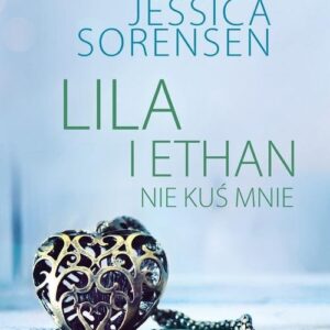 Lila i Ethan Nie kuś mnie