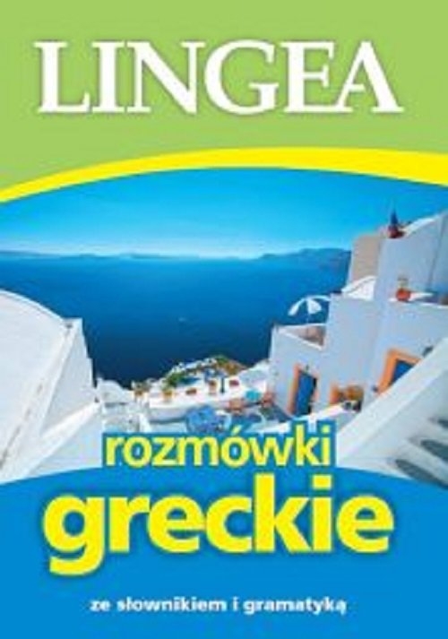 Lingea rozmówki greckie. ze słownikiem i gramatyką