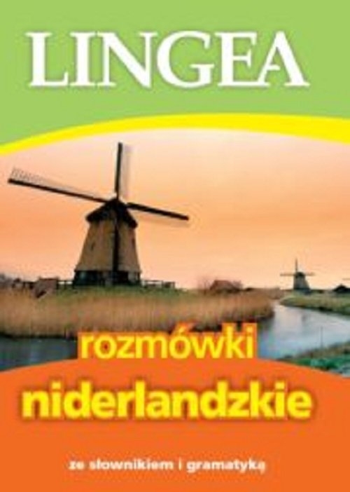 Lingea rozmówki niderlandzkie. ze słownikiem i gramatyką