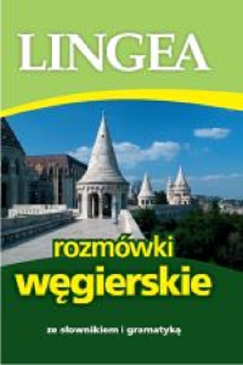 Lingea rozmówki węgierskie. ze słownikiem i gramatyką