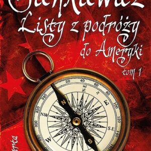 Listy z podróży do Ameryki Tom 1