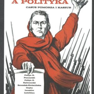 Literatura a polityka. Casus Pomorza i Kaszub