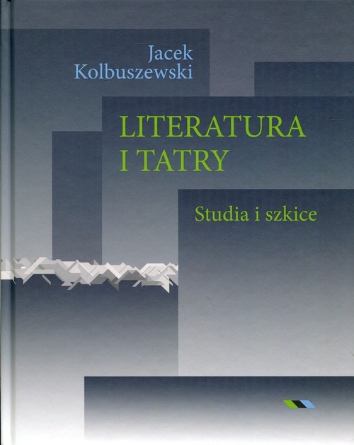 Literatura i Tatry. Studia i szkice
