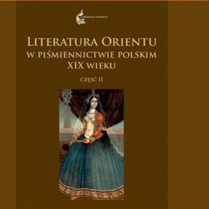 Literatura Orientu w piśmiennictwie polskim XIX wieku