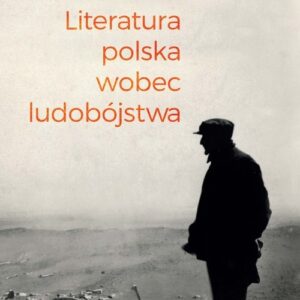 Literatura polska wobec ludobójstwa. Rekonesans