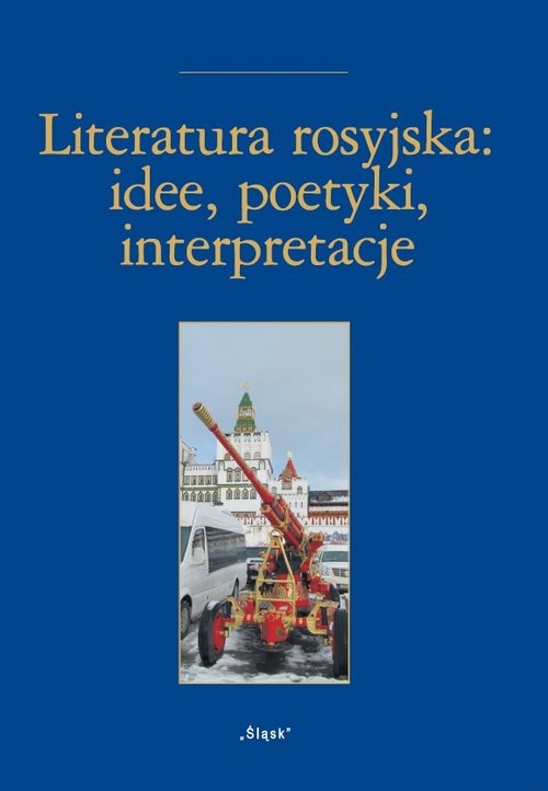 Literatura rosyjska: idee, poetyki, inspiracje Nr 24. Księga ofiarowana Pani Profesor Alicji Wołodźko-Butkiewicz