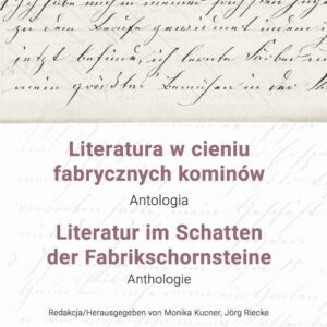 Literatura w cieniu fabrycznych kominów / Literatur im Schatten der Fabrikschornsteine. Antologia / Anthologie