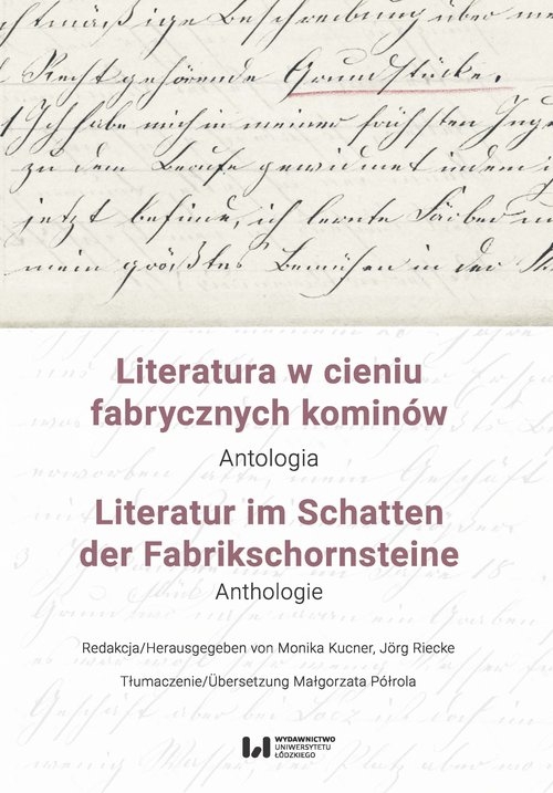 Literatura w cieniu fabrycznych kominów / Literatur im Schatten der Fabrikschornsteine. Antologia / Anthologie