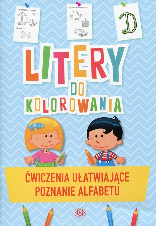 Litery do kolorowania. Ćwiczenia ułatwiające poznanie alfabetu