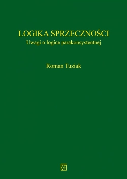 Logika sprzeczności. Uwagi o logice parakonsystentnej