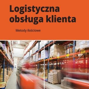 Logistyczna obsługa klienta. Metody ilościowe