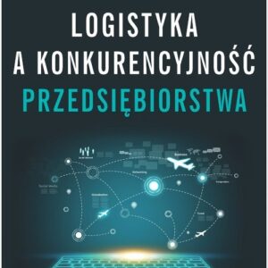Logistyka a konkurencyjność przedsiębiorstwa