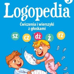 Logopedia Ćwiczenia i wierszyki z głoskami