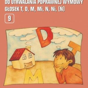 Logopedia. Materiał wyrazowo-obrazkowy do utrwalania poprawnej wymowy głosek t, d, m, mi, n, ni (ń). Nr 9