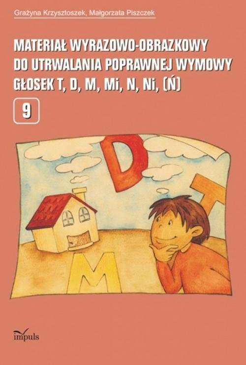 Logopedia. Materiał wyrazowo-obrazkowy do utrwalania poprawnej wymowy głosek t, d, m, mi, n, ni (ń). Nr 9