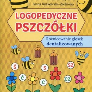 Logopedyczne pszczółki. Różnicowanie głosek dentalizowanych