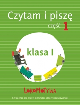 Lokomotywa 1 SP Czytam i piszę Ćwiczenia 1